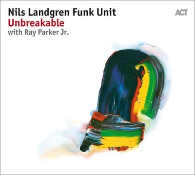 Nils Landgren Funk Unit - Unbreakable Poster (cover)